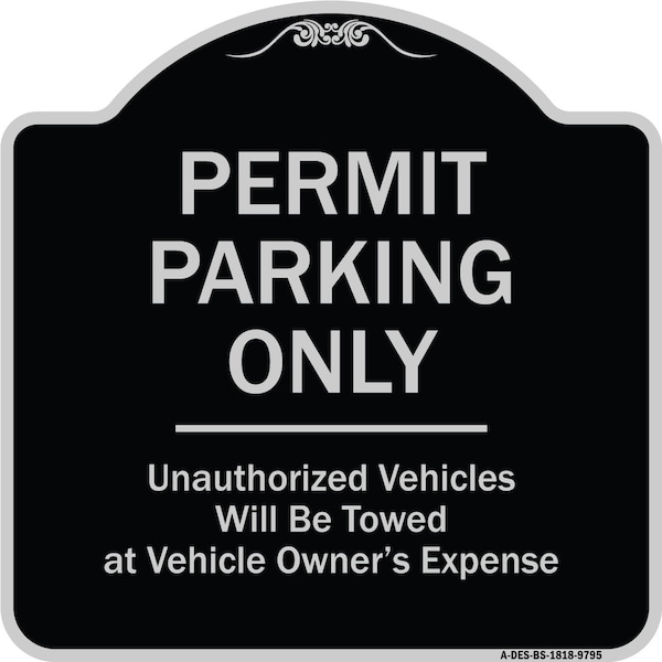 Designer Series-Permit Parking Only Unauthorized Vehicles, 18" x 18", BS-1818-9795